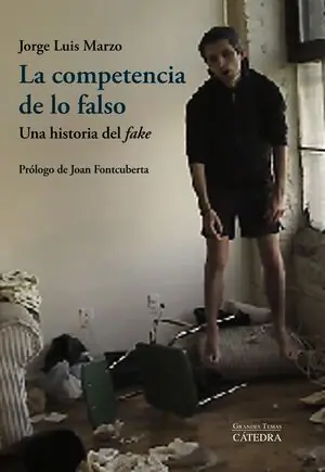 LA COMPETENCIA DE LO FALSO. UNA HISTORIA DEL FAKE Más Vendido