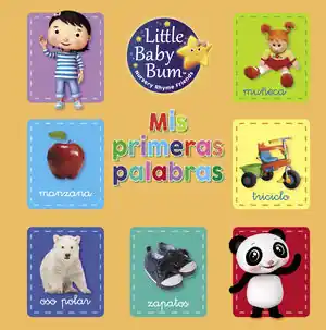 No Te Lo Pierdas MIS PRIMERAS PALABRAS (LITTLE BABY BUM. LIBRO REGALO)