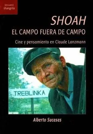 Ocasión Especial SHOAH. EL CAMPO FUERA DE CAMPO