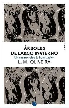 Envío Inmediato ÁRBOLES DE LARGO INVIERNO. UN ENSAYO SOBRE LA HUMILLACION