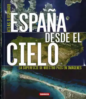 ATLAS ILUSTRADO ESPAÑA DESDE EL CIELO. LA SUPERFICIE DE NUESTRO PAIS E Compra Hoy