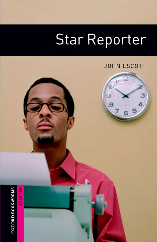 Oxford Bookworms. Starter Star Reporter Edition 08 Favorito De Clientes