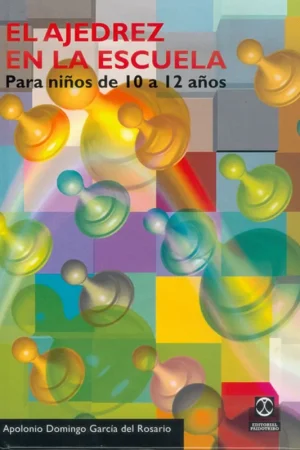 Gran Oferta AJEDREZ EN LA ESCUELA. Para niños de 10 a 12 años, EL