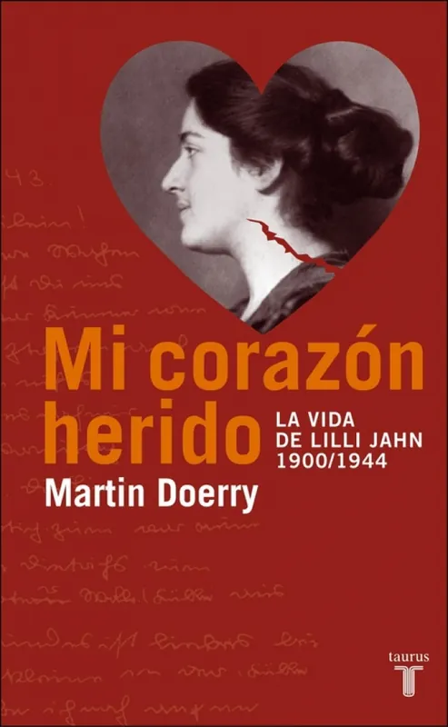 Mi corazon herido. la vida de lilli jahn, 1900-1944 Imprescindible (Must-Have)