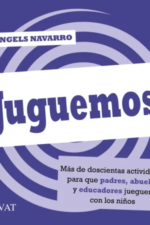 ¡Juguemos! Más de 200 juegos para que padres, abuelos y educadores Precio De Fábrica