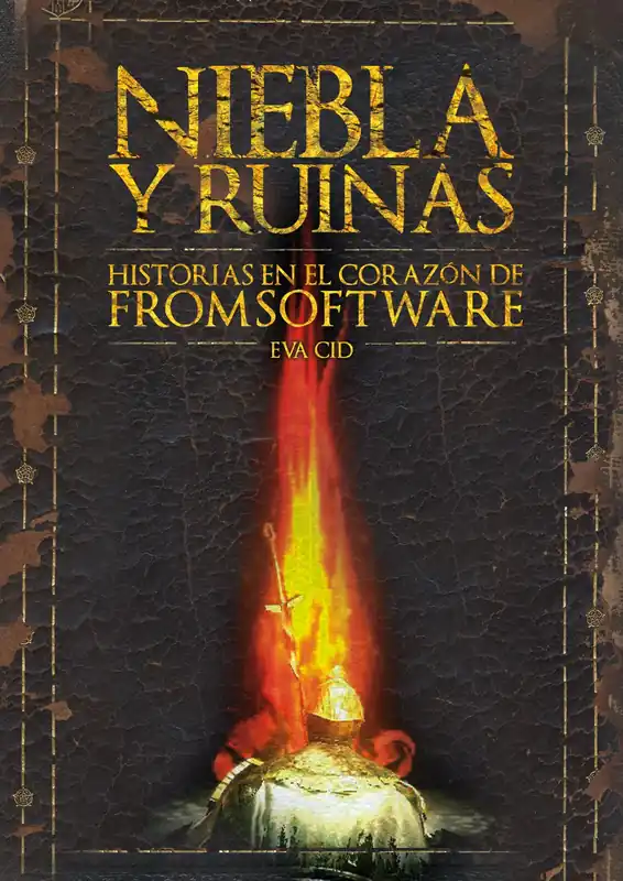 NIEBLA Y RUINAS HISTORIAS EN EL CORAZÓN DE FROMSOFTWARE Solo Hoy