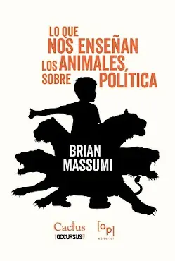 LO QUE NOS ENSEÑAN LOS ANIMALES SOBRE POLÍTICA Compra Ahora