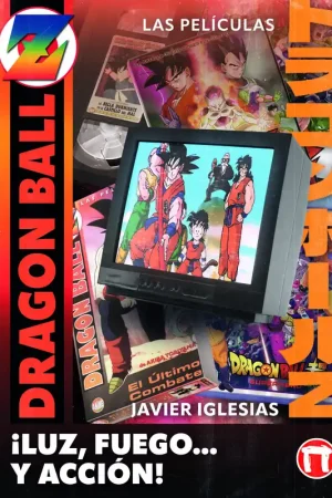 ¡LUZ, FUEGO... y ACCIÓN! LAS PELÍCULAS DE DRAGON BALL Favorito De Clientes