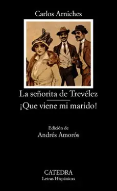LA SEÑORITA DE TREVELEZ ; QUE VIENE MI MARIDO (4ª ED.) Últimas Unidades
