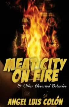 Oferta MEAT CITY ON FIRE AND OTHER ASSORTED DEBACLES