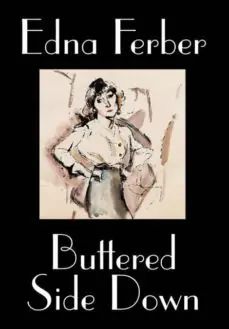 Precio Económico BUTTERED SIDE DOWN BY EDNA FERBER, FICTION, SHORT STORIES