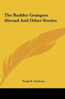 Más Vendido THE RUDDER GRANGERS ABROAD AND OTHER STORIES THE RUDDER GRANGERS ABROAD AND OTHER STORIES