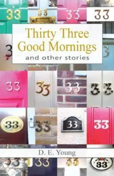 No Te Lo Pierdas THIRTY THREE GOOD MORNINGS AND OTHER STORIES