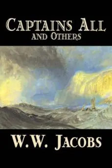Oferta CAPTAINS ALL AND OTHERS BY W. W. JACOBS, FICTION, SHORT STORIES