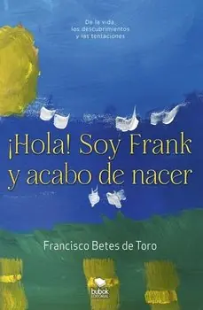 ¡Hola! Soy Frank y acabo de nacer Imprescindible (Must-Have)