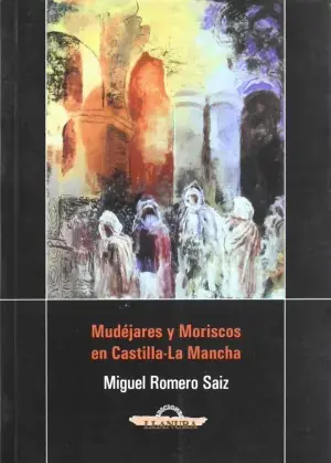 Mudejares y Moriscos en Castilla-La Mancha Comprar En Línea