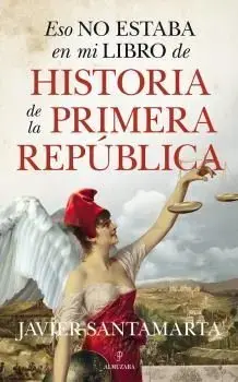 Eso no Estaba en mi Libro de Historia de la Primera República Ocasión Especial