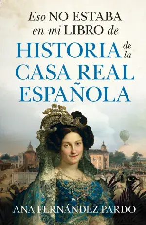 Favorito De Clientes Eso no Estaba en mi Libro de Historia de la Casa Real Española
