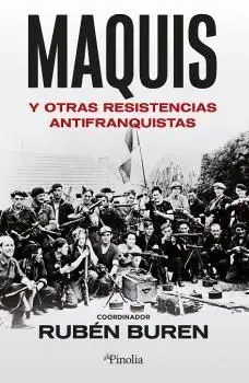 Solo Hoy Maquis y Otras Resistencias Antifranquistas