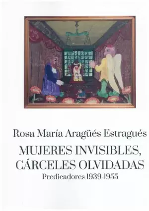 Mujeres Invisibles, Cárceles Olvidadas Barato