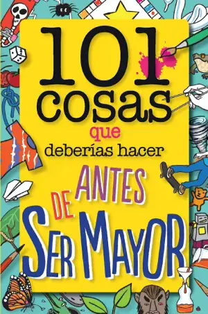 101 Cosas que Deberías Hacer Antes de Ser Mayor Bestseller