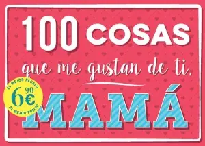Imprescindible (Must-Have) 100 Cosas que me Gustan de Ti, Mamá