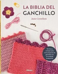 Imprescindible (Must-Have) La Biblia del Ganchillo
