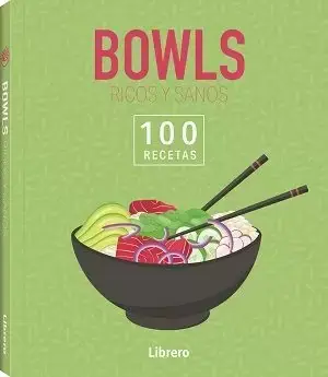100 Recetas Bowls Ricos y Sanos Rebajas