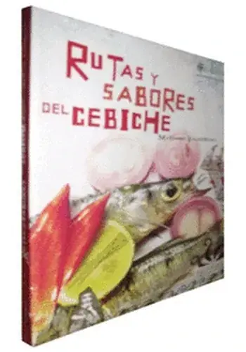 RUTAS Y SABORES DEL CEBICHE RUTAS Y SABORES DEL CEBICHE Imprescindible (Must-Have)