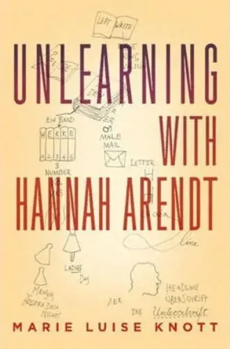 Alta Calidad UNLEARNING WITH HANNAH ARENDT UNLEARNING WITH HANNAH ARENDT