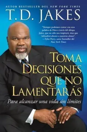 TOMA DECISIONES QUE NO LAMENTARAS TOMA DECISIONES QUE NO LAMENTARAS Entrega Rápida