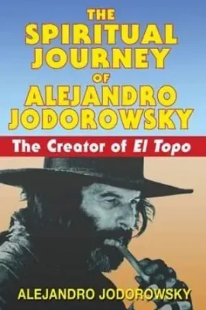 Gran Oferta SPIRITUAL JOURNEY OF ALEJANDRO JODOROWSKY SPIRITUAL JOURNEY OF ALEJANDRO JODOROWSKY