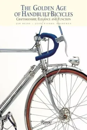 Descuento THE GOLDEN AGE OF HANDBUILT BICYCLES THE GOLDEN AGE OF HANDBUILT BICYCLES
