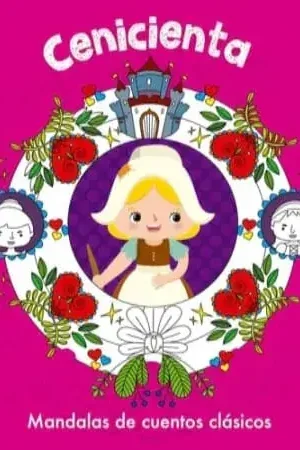 CENICIENTA / MANDALAS DE CUENTOS CLÁSICOS CENICIENTA / MANDALAS DE CUENTOS CLÁSICOS Más Vendido