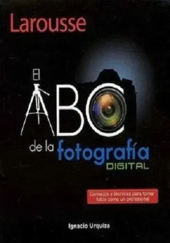 EL ABC DE LA FOTOGRAFÍA EL ABC DE LA FOTOGRAFÍA Novedad