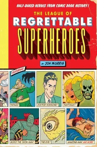THE LEAGUE OF REGRETTABLE SUPERHEROES THE LEAGUE OF REGRETTABLE SUPERHEROES Más Vendido