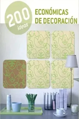 200 IDEAS ECONÓMICAS DE DECORACION 200 IDEAS ECONÓMICAS DE DECORACION Precio Bajo