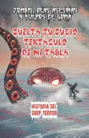Precio Reducido SUELTA TU SUCIO TENTÁCULO DE MI TABLA HISTORIA DEL SURF-TERROR