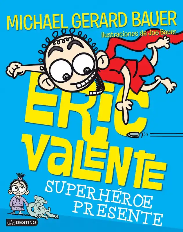 Eric Valente. Superhéroe presente Ordenar Ahora Mismo