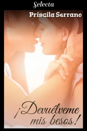¡Devuélveme mis besos! (Besos 2) Gran Oferta
