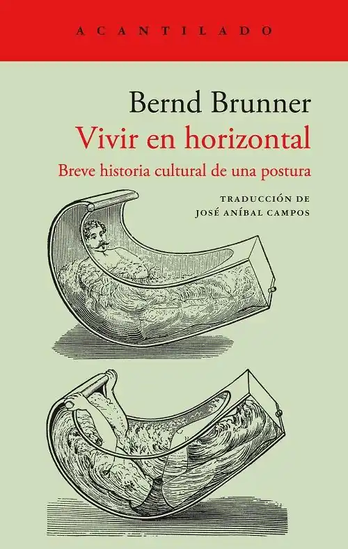 Vivir en horizontal "Breve historia cultural de una postura" Directo De Fábrica