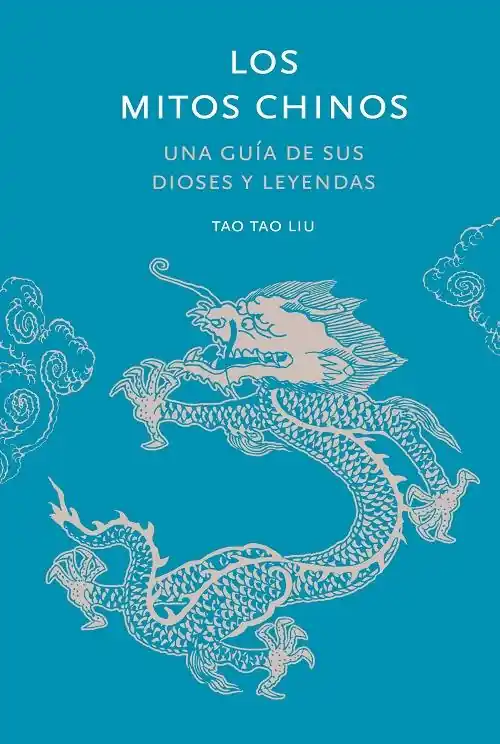 Los mitos chinos "Una guía de sus dioses y leyendas" Entrega Rápida