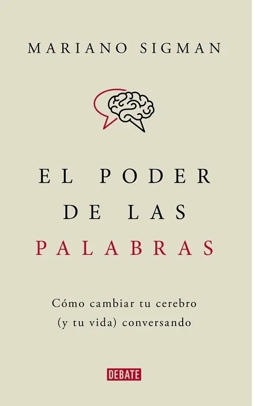 El poder de las palabras "Cómo cambiar tu cerebro (y tu vida) conversando" Ordenar Ahora Mismo