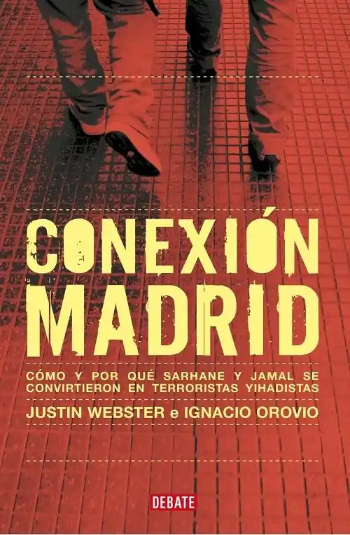 Compra Hoy Conexión Madrid "Cómo y por qué Sarhane y Jamal se convirtieron en terroristas yihadistas"