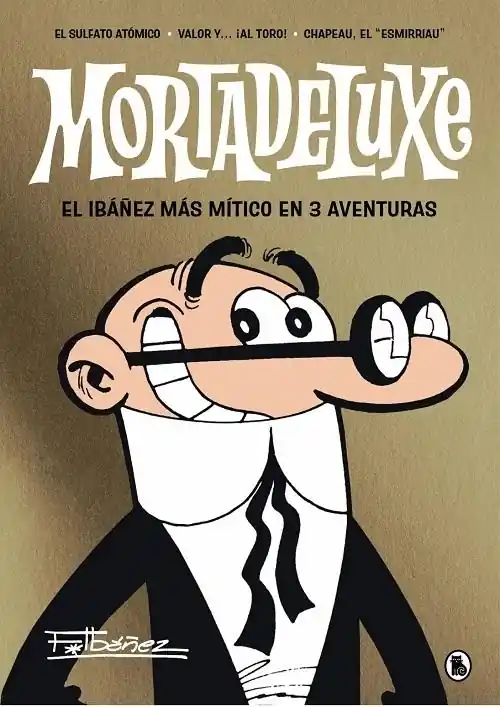 Mortadeluxe - 1 "El sulfato atómico / Valor y... ¡al toro! / Chapeau, el " Disponible Ahora