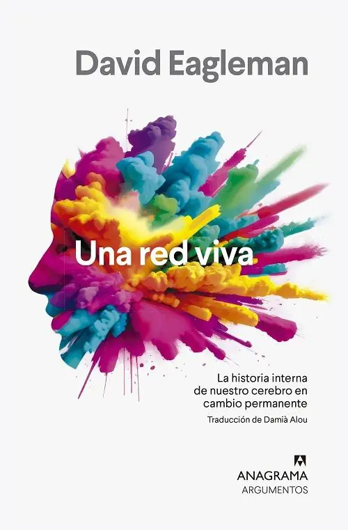 Oferta Flash Una red viva "La historia interna de nuestro cerebro en cambio permanente"