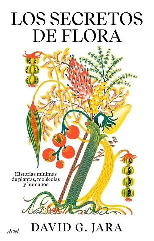 Los secretos de Flora "Historias mínimas de plantas, moléculas y humanos" Gran Oferta