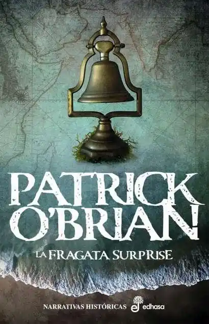 No Te Lo Pierdas La fragata Surprise "(Una novela de la Armada inglesa - 3)"