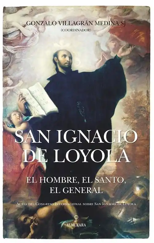 Oferta De Temporada San Ignacio de Loyola "El hombre, el santo, el general"