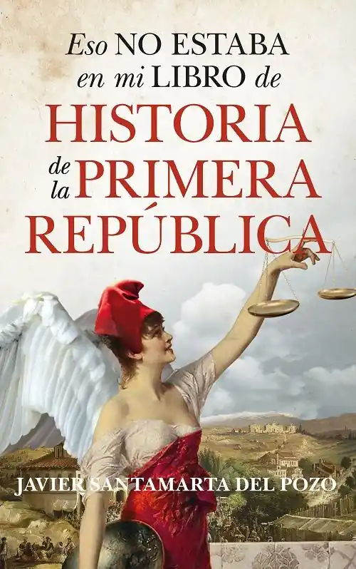Directo De Fábrica Eso no estaba en mi libro de Historia de la Primera República